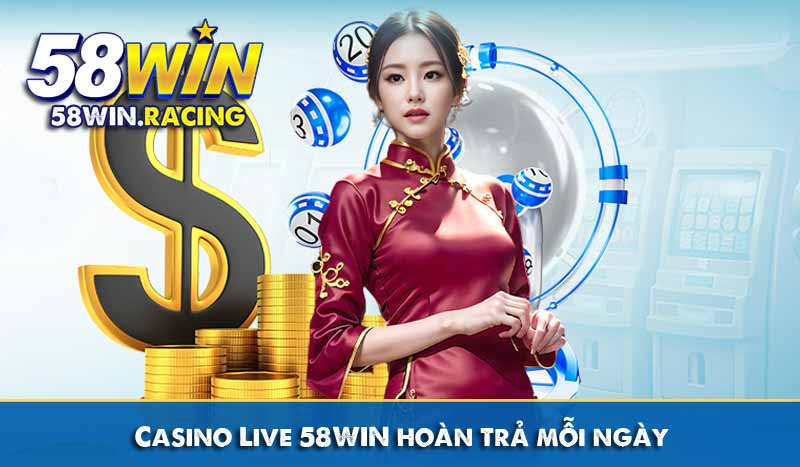 GIỚI THIỆU 10 casino live 58win hoàn trả mỗi ngày
