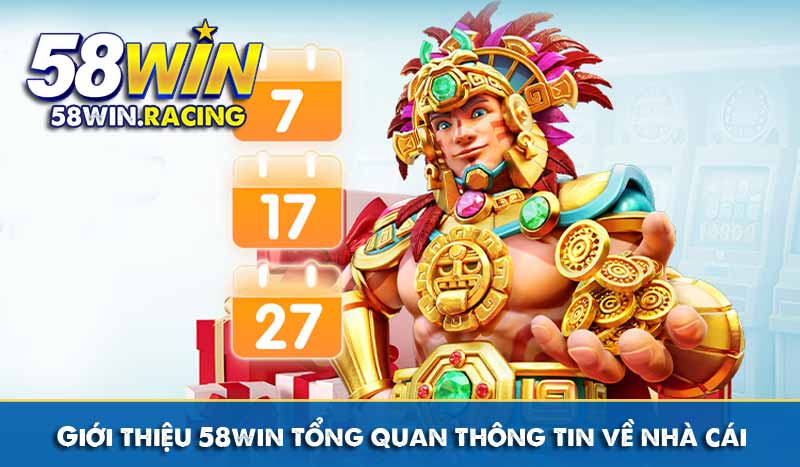 GIỚI THIỆU 8 Giới thiệu 58win tổng quan thông tin về nhà cái