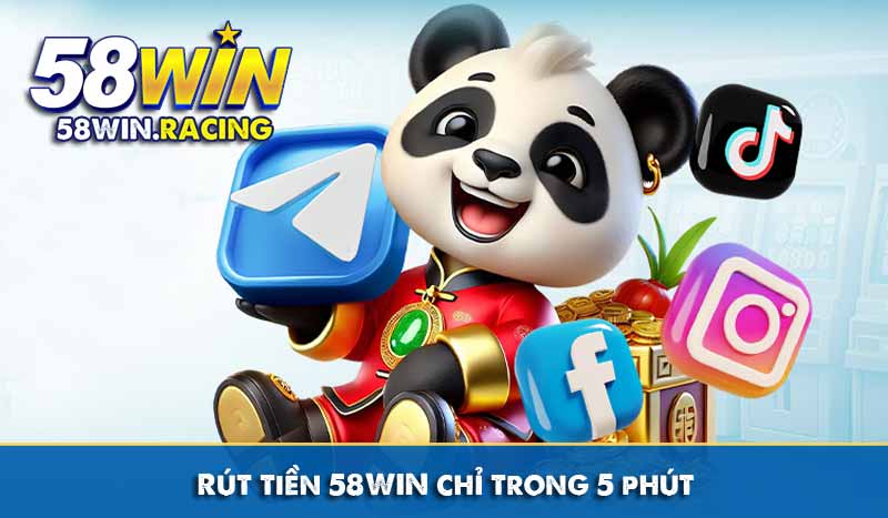 RÚT TIỀN 7 Rút tiền 58WIN chỉ trong 5 phút